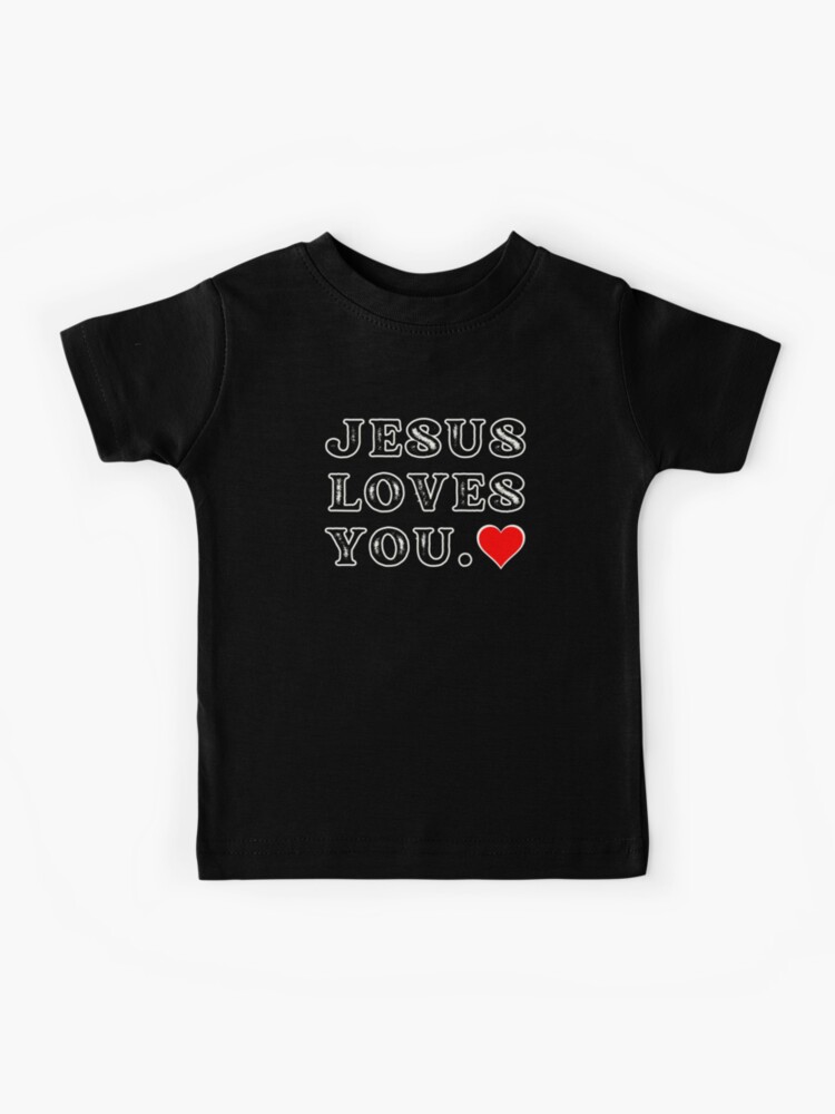 Jesus Loves You Heart Kids T Shirt Jesus Loves You Heart Kids T Shirt