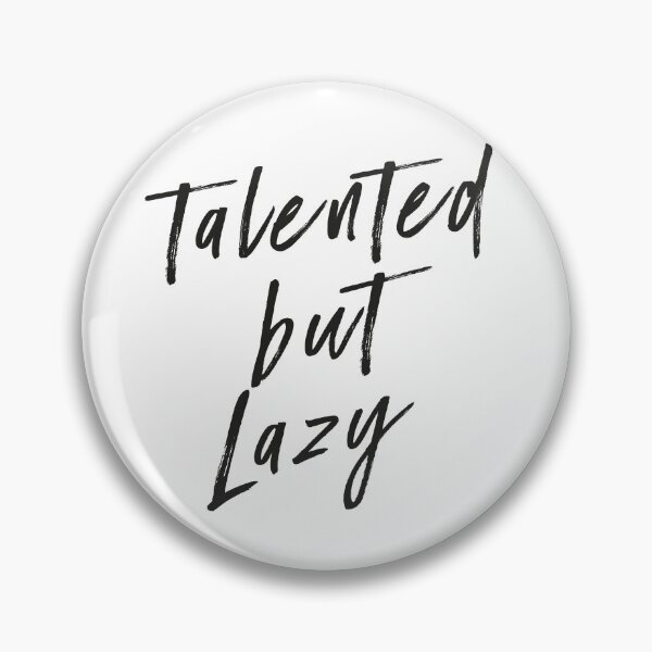 Item preview, Talented but lazy. Black text. designed and sold by I-dsgn.