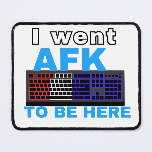 Item preview, I went AFK to be here  designed and sold by Urban-Swaggz.