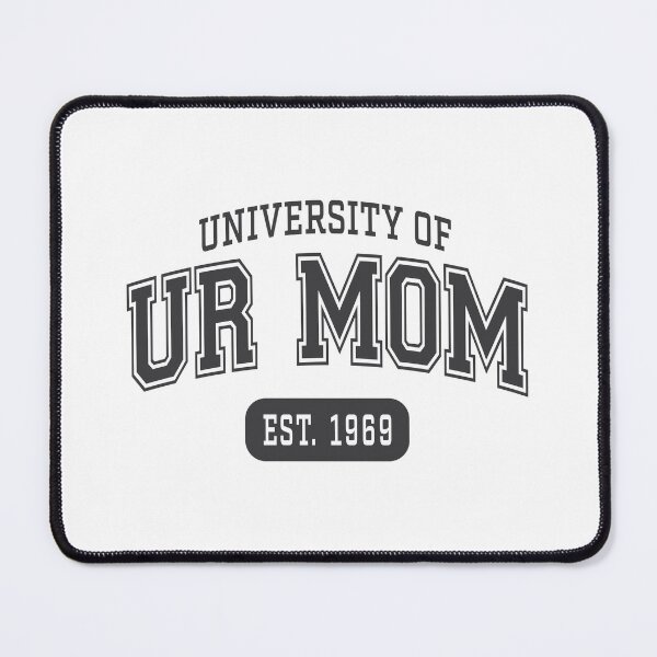 Item preview, university of ur mom designed and sold by opeezy.