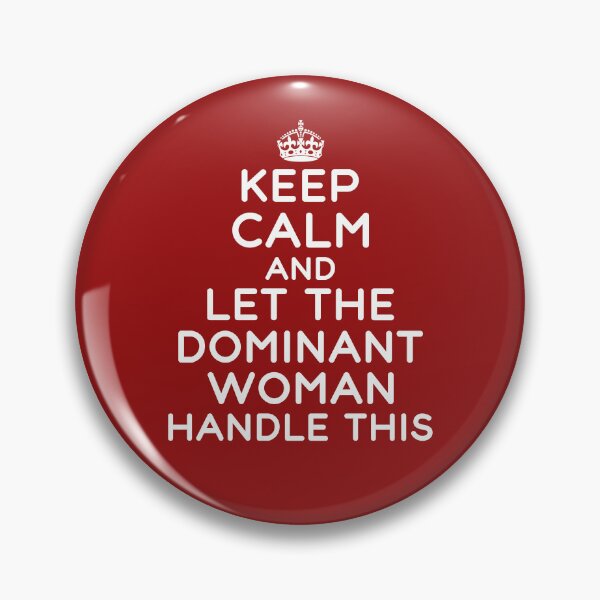 Item preview, Keep Calm And Let The Dominant Woman Handle This Funny Dominant Women Submissive Kinky Quote designed and sold by TheMagicKrew.