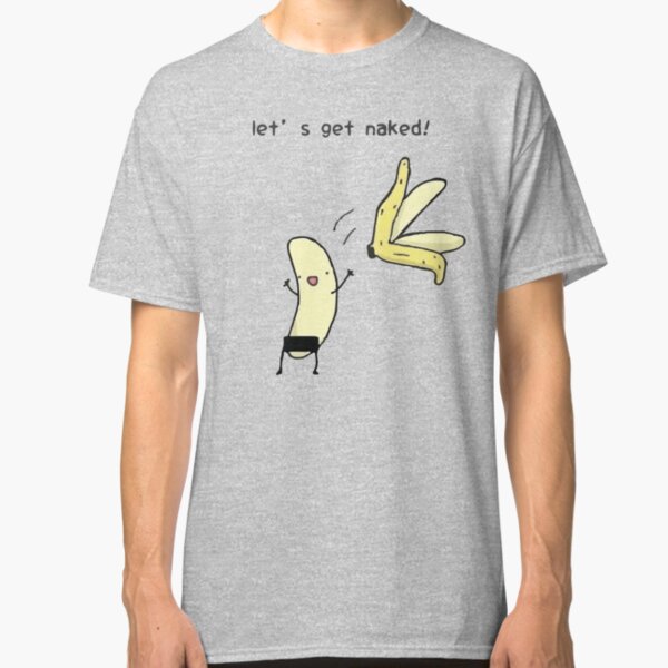 Funny Cartoon Disrobe Design Let S Get Naked Banana Woman Sexy Print T Shirt Hip Hop