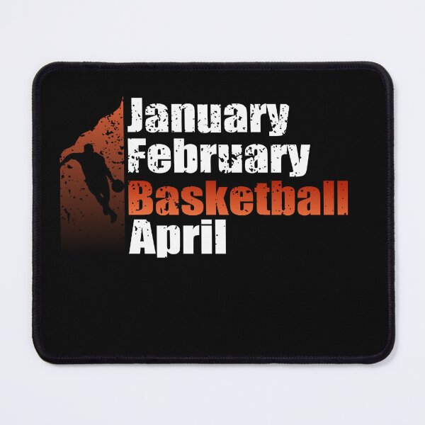 Item preview, January February Basketball April  designed and sold by PODShopHy.