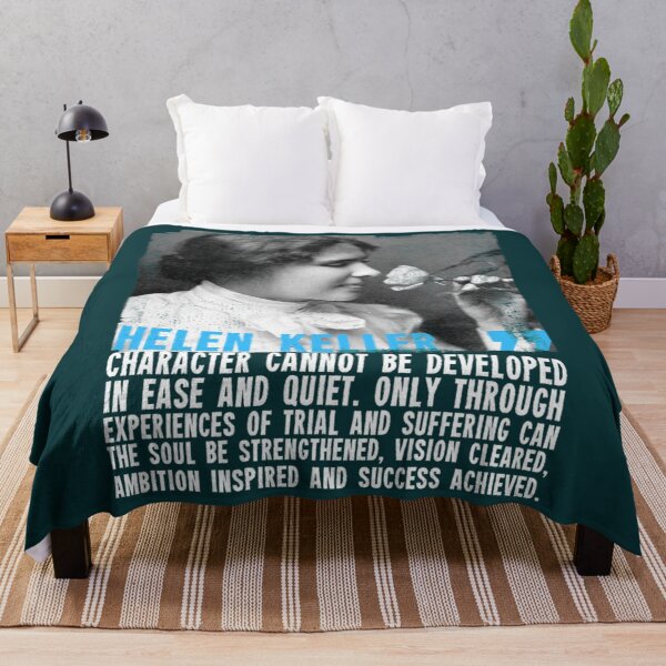 Item preview, Helen Keller “Character cannot be developed in ease and quiet. Only through experience of trial and designed and sold by peterstringfeh.