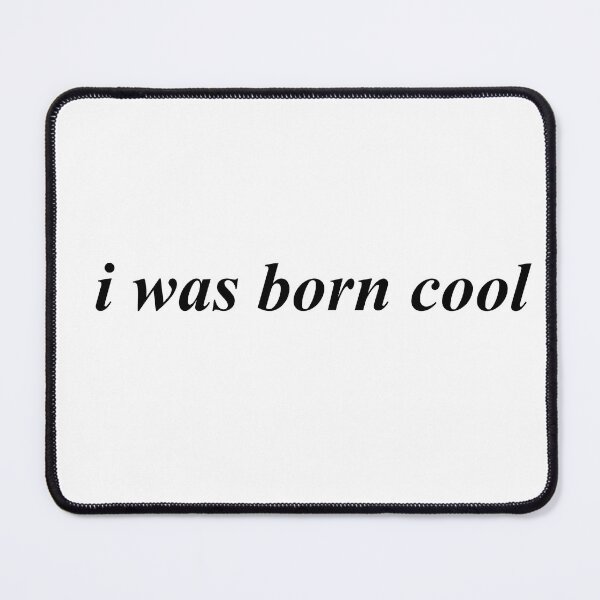 Item preview, i was born cool designed and sold by pnkrose.