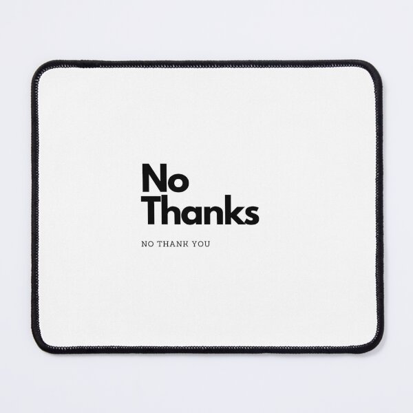 Item preview, No thanks designed and sold by BuckCrispy.