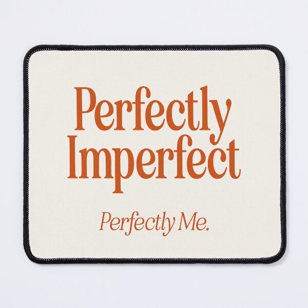 Item preview, Perfectly Imperfect Perfectly Me designed and sold by souloff.