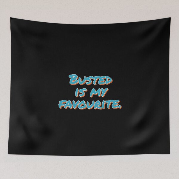 Item preview, Busted is my favourite  designed and sold by Gudteyzz.