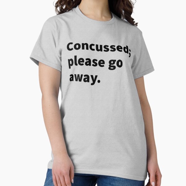 Item preview,  Concussed; please go away, funny,  TBI, sarcastic concussion & brain injury awareness month design on a black T-shirt & sticker. designed and sold by PlainCrankyT.
