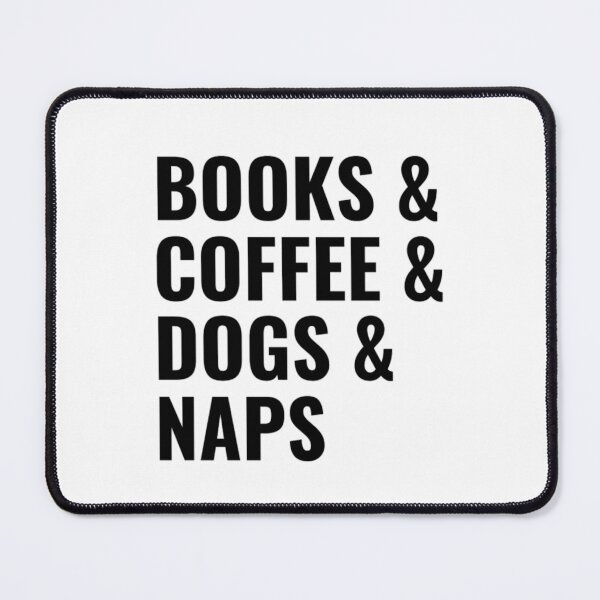 Item preview, Books And Coffee And Dogs And Naps designed and sold by chetan786.