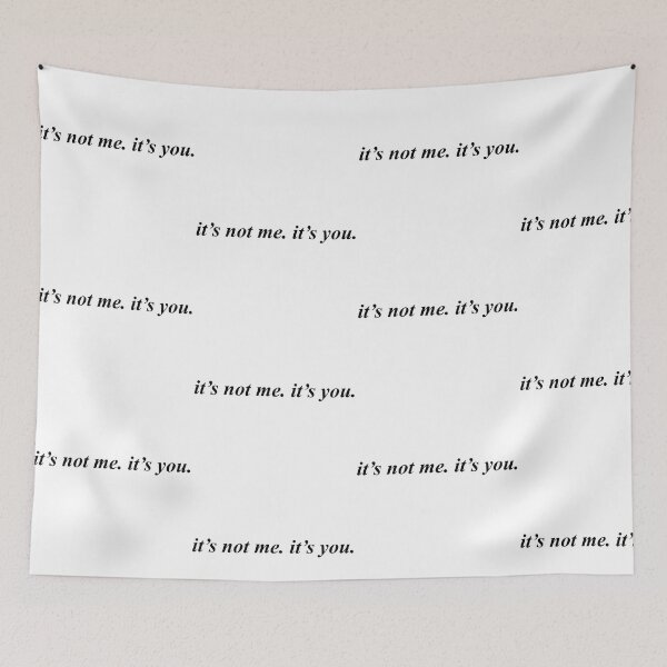 Item preview, it’s not me. it’s you. designed and sold by pnkrose.