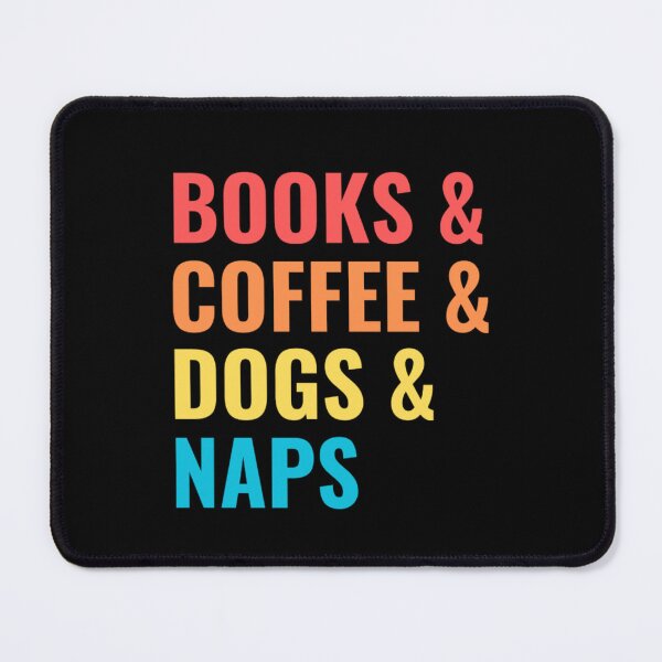 Item preview, Books And Coffee And Dogs And Naps designed and sold by chetan786.