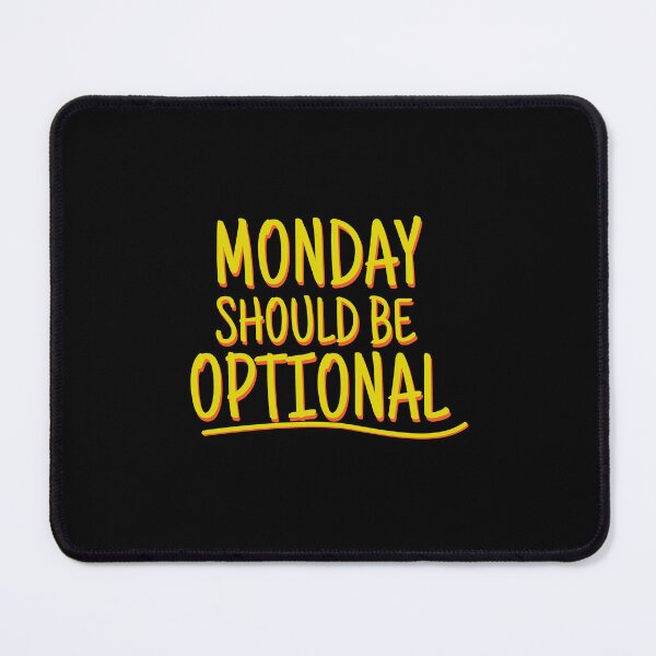 Item preview, MONDAY should be optional designed and sold by Ijjul322.