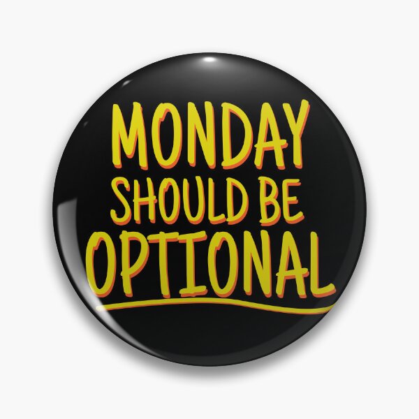 Item preview, MONDAY should be optional designed and sold by Ijjul322.