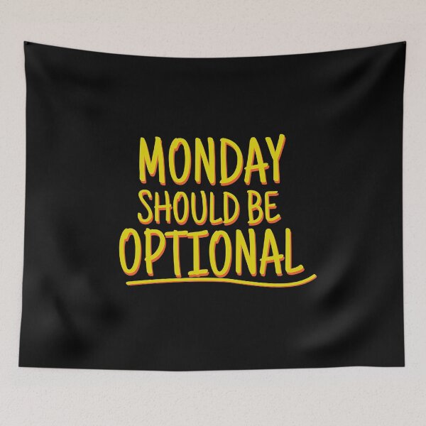 Item preview, MONDAY should be optional designed and sold by Ijjul322.