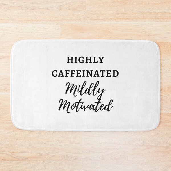 Item preview, "Highly Caffeinated, Mildly Motivated" - Funny Cute Sassy Caffeine Coffee Tea Lover Design for Men and Women in Black Text designed and sold by Femtality.