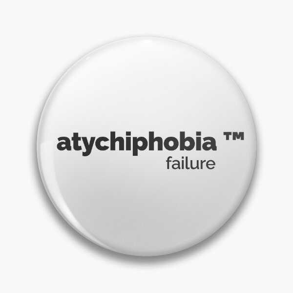Item preview, funny atychiphobia design - funny atychiphobia the fear of failure (funny atychiphobia) designed and sold by AnsykD.