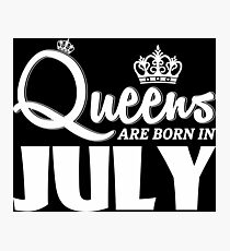 QUEENS ARE BORN IN JULY Photographic Print