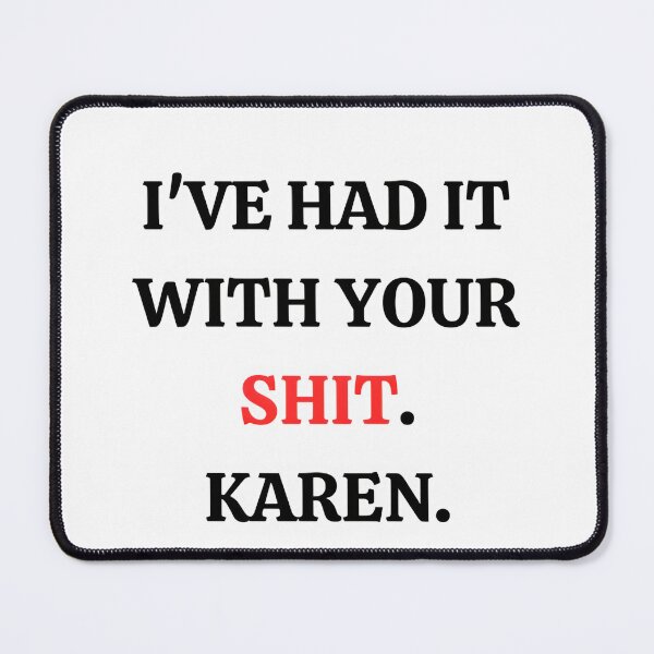 Item preview, I've Had It With Your Shit Karen Funny Meme Vintage Classic T-Shirt designed and sold by LuminaScribe.