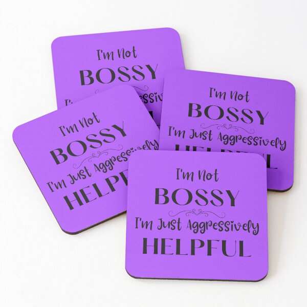 Item preview, I'm Not Bossy I'm Just Aggressively Helpful designed and sold by Little-Bit-Xtra.