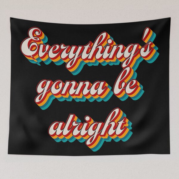 Item preview, Everything's Gonna Be Alright designed and sold by Texterns.