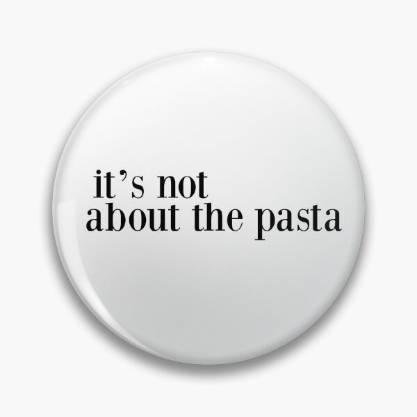 Item preview, it’s not about the pasta  designed and sold by pnkrose.