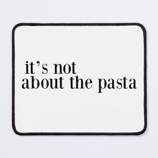 Item preview, it’s not about the pasta  designed and sold by pnkrose.