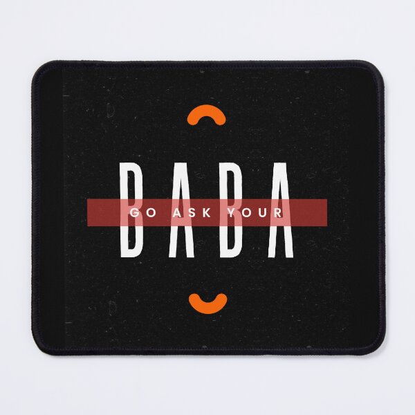 Item preview, Go Ask Your Baba | Go Ask Your Dad | Fathers Day designed and sold by ArtfulDelights.