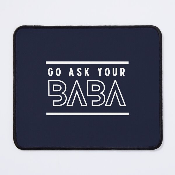 Item preview, Go Ask Your Baba | Go Ask Your Dad | Fathers Day designed and sold by ArtfulDelights.