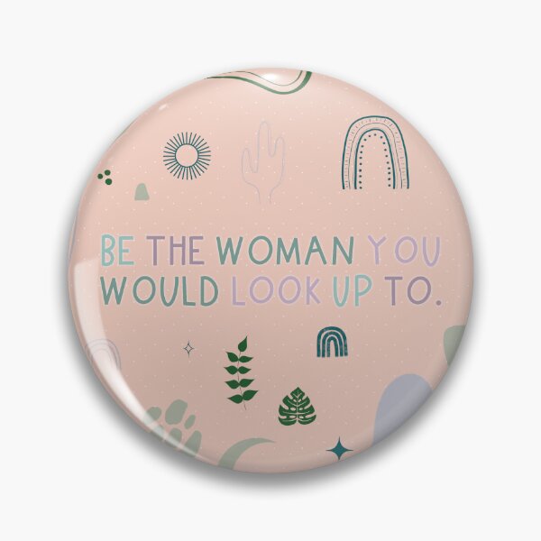 Item preview, Be the Woman You Would Look Up To designed and sold by Libby :).