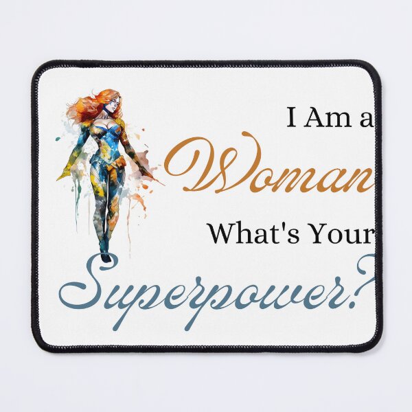 Item preview, I am a woman what's your superpower designed and sold by KateKorsaro.