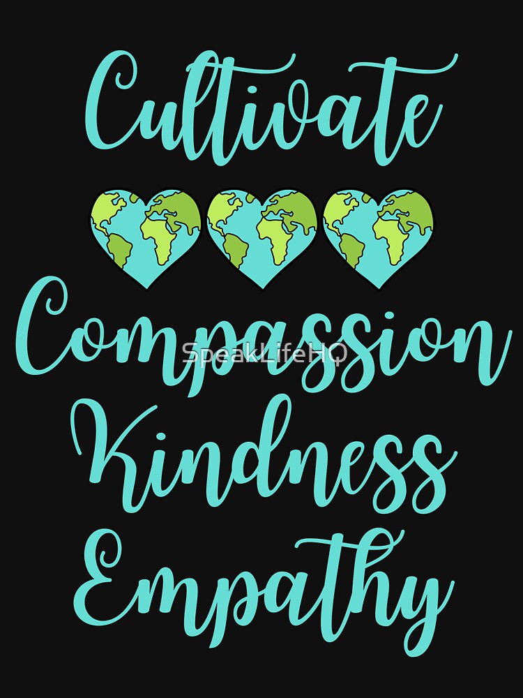 Disover Cultivate Compassion Kindness Empathy | Essential T-Shirt 