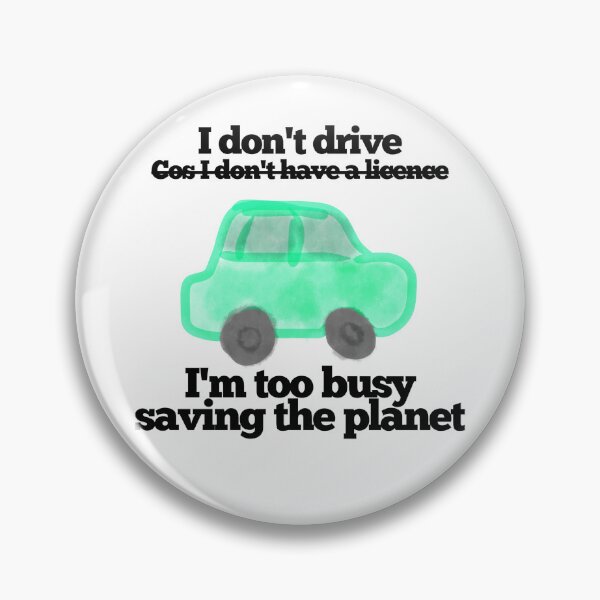 Item preview, I don't drive designed and sold by dragonlisperer.
