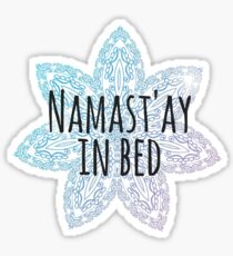 Namast'ay in Bed Sticker