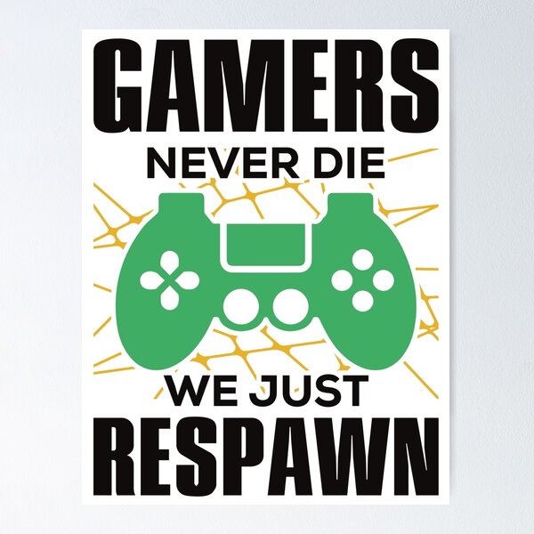 Item preview, Gamers never die, we just respawn black  designed and sold by Blackstar Design Studio.