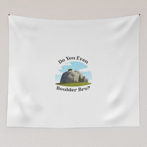 Item preview, Do You Even Boulder Bro designed and sold by KateKorsaro.