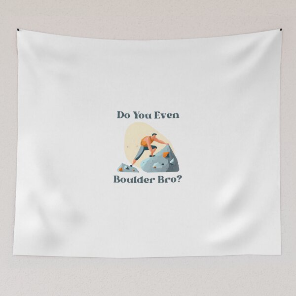 Item preview, Do You Even Boulder Bro designed and sold by KateKorsaro.