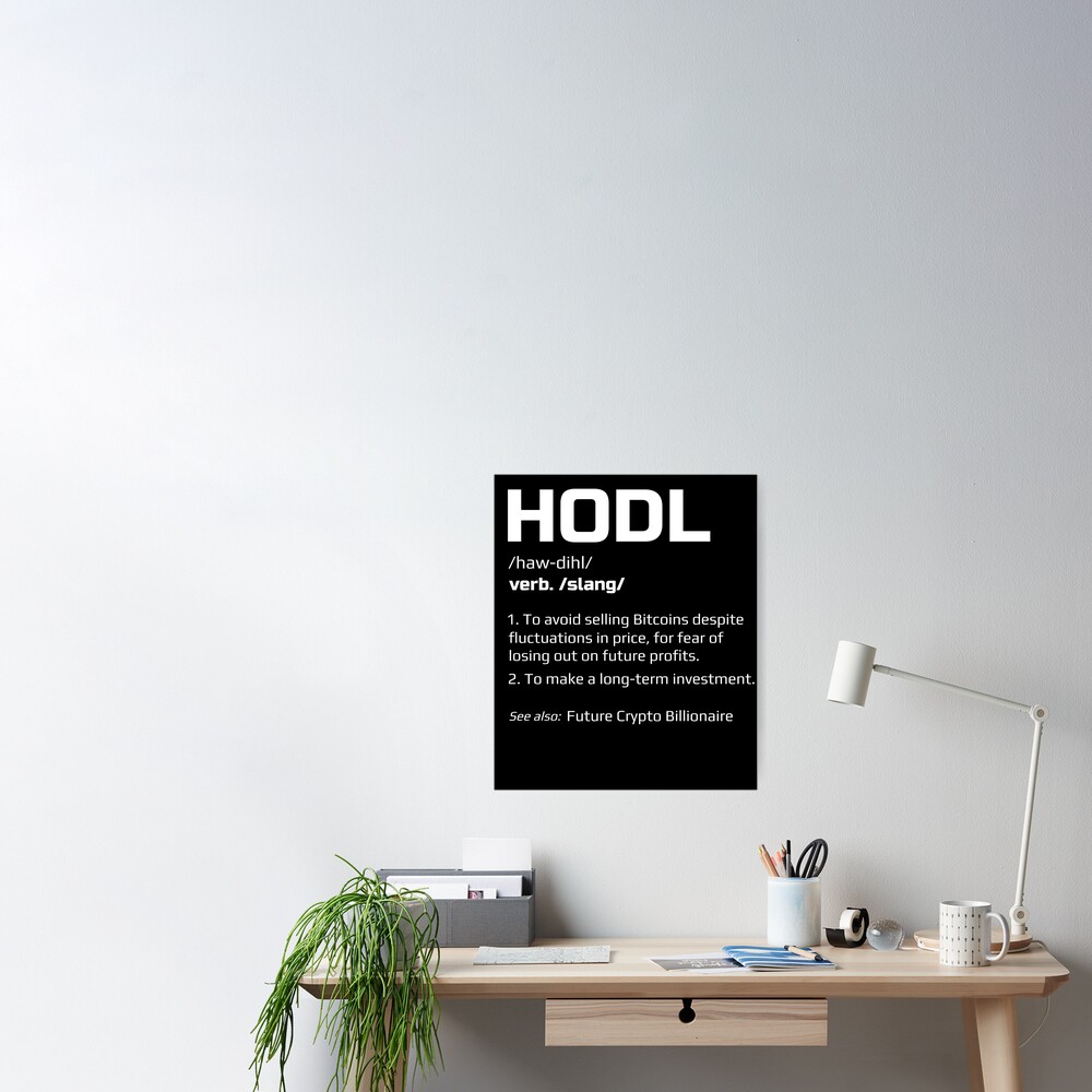 Hodl Definition Bitcoin Poster By Maindy Redbubble 5708