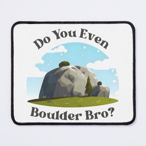 Item preview, Do You Even Boulder Bro designed and sold by KateKorsaro.