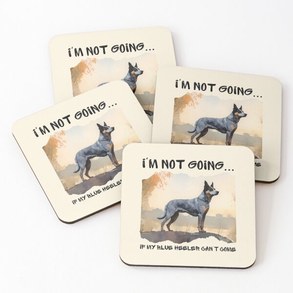 Item preview, Blue Heeler Watercolor I'm Not Going if My Dog Can't Come designed and sold by Print-A-Joke.