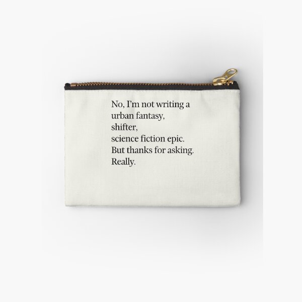 Item preview, No, I'm not writing a urban fantasy, shifter, science fiction epic. designed and sold by DebbieDoesDogs.