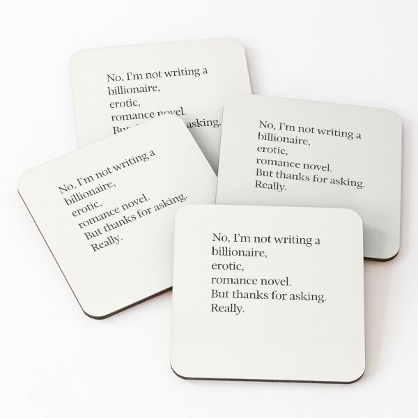 Item preview, No, I'm not writing a billionaire, erotic, romance novel. designed and sold by DebbieDoesDogs.