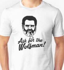Ask for the Wolfman Unisex T-Shirt