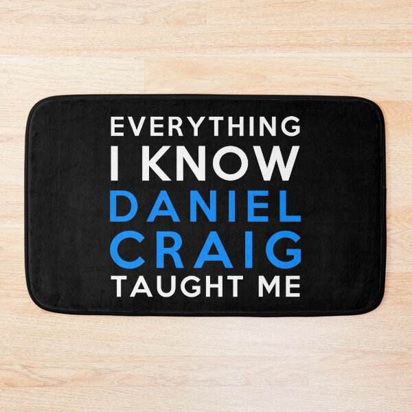 Item preview, Daniel Craig - Everything i know designed and sold by 2Girls1Shirt.