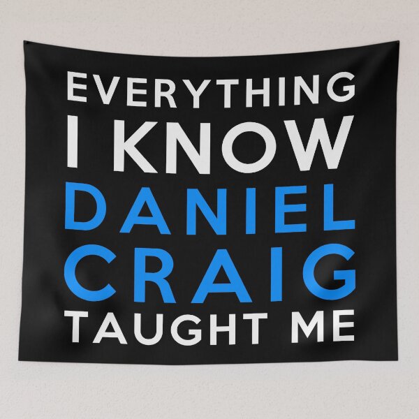 Item preview, Daniel Craig - Everything i know designed and sold by 2Girls1Shirt.