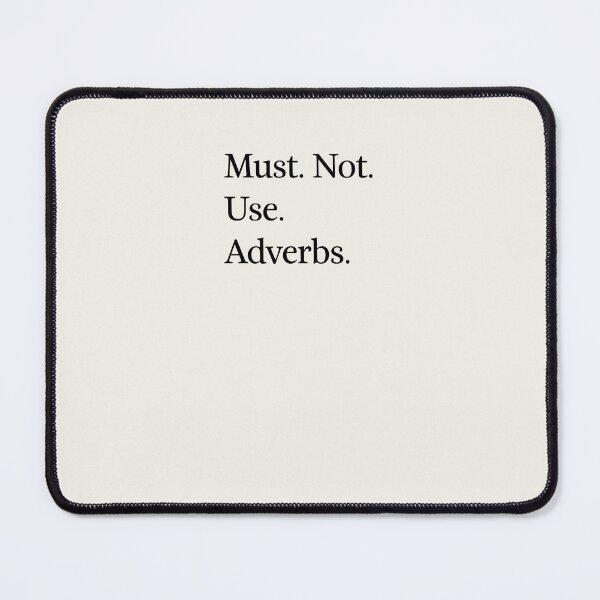 Item preview, Must Not Use Adverbs. designed and sold by DebbieDoesDogs.