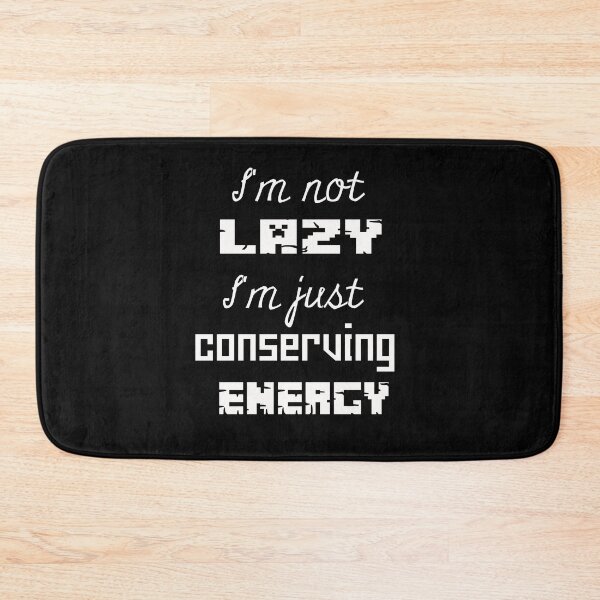 Item preview, I'm not lazy, I'm just conserving energy designed and sold by yassineyan.