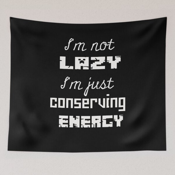 Item preview, I'm not lazy, I'm just conserving energy designed and sold by yassineyan.