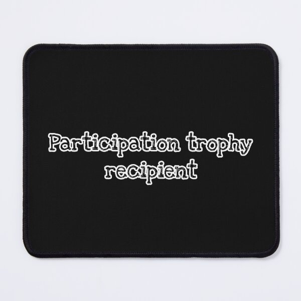 Item preview, Participation trophy recipient  designed and sold by VinMoll.