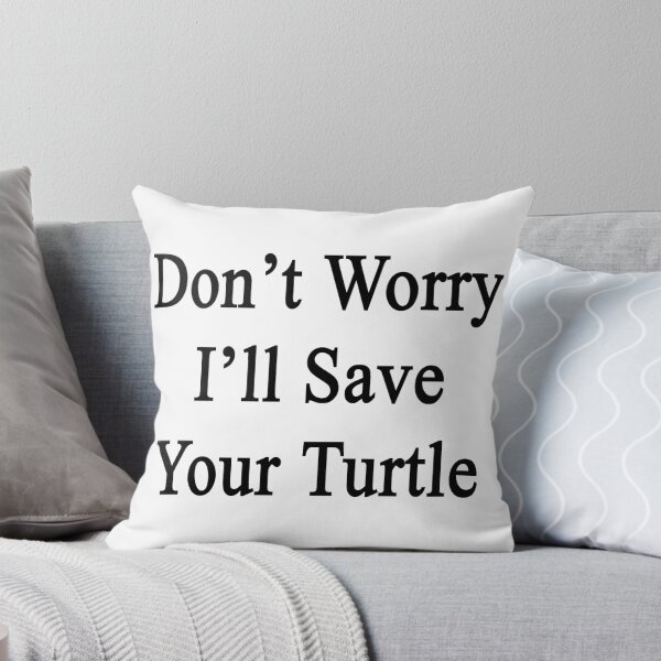 Item preview, Don't Worry I'll Save Your Turtle  designed and sold by supernova23.